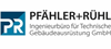 Pfähler + Rühl Ingenieurbüro für Technische Gebäudeausrüstung GmbH