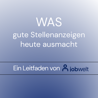Gute Stellenanzeige Leitfaden von JOBWELT